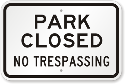 park closed no trespassing sign k 7498